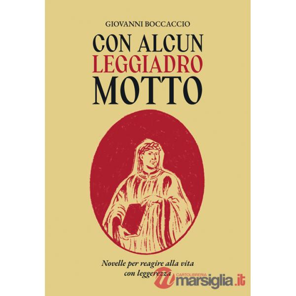 Con alcun leggiadro motto. Novelle per reagire alla vita con leggerezza