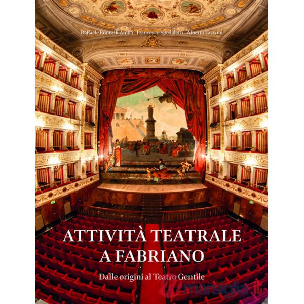 Attività teatrale a Fabriano. Dalle origini al teatro Gentile