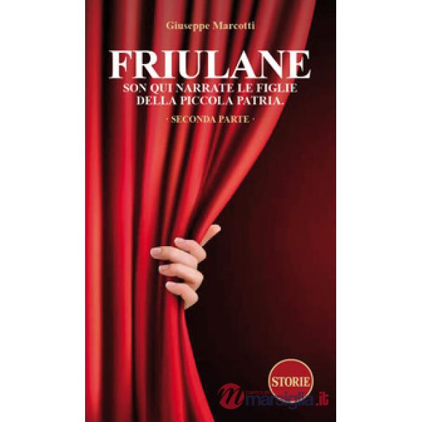 Friulane Son qui narrate le figlie della piccola patria. Vol. 2