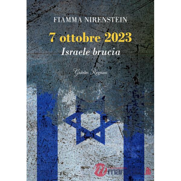 7 ottobre 2023. Israele brucia