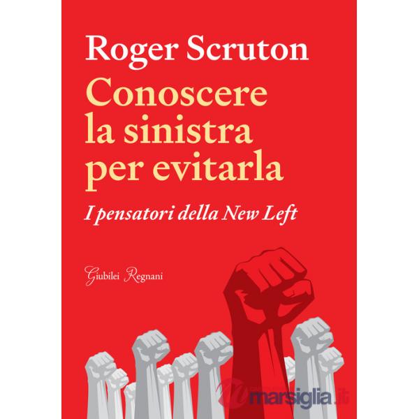 Conoscere la sinistra per evitarla. I pensatori della New Left