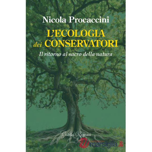 Ecologia dei conservatori. Il ritorno al sacro della natura (L')