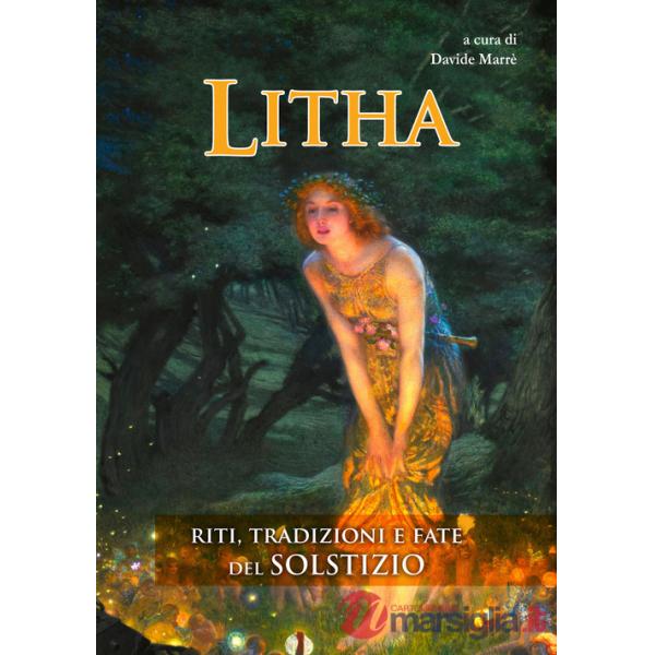 Litha. Riti, tradizioni e fate del solstizio