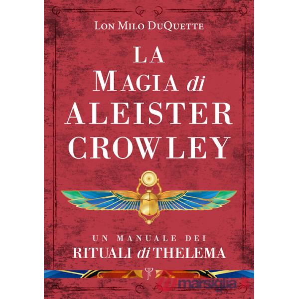 Magia di Aleister Crowley. Un manuale dei rituali di Thelema (La)