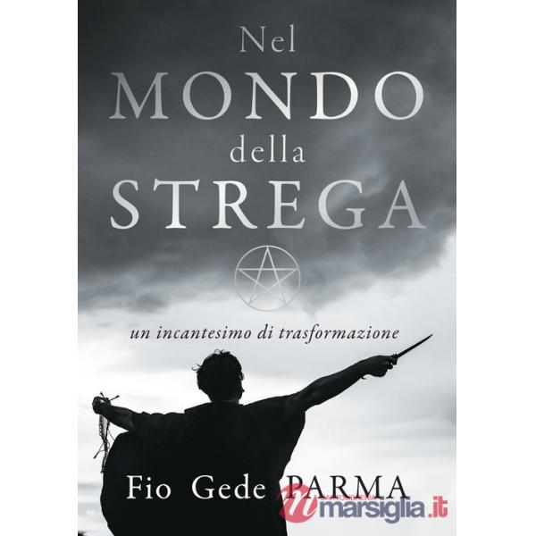 Nel mondo della strega. Un incantesimo di trasformazione