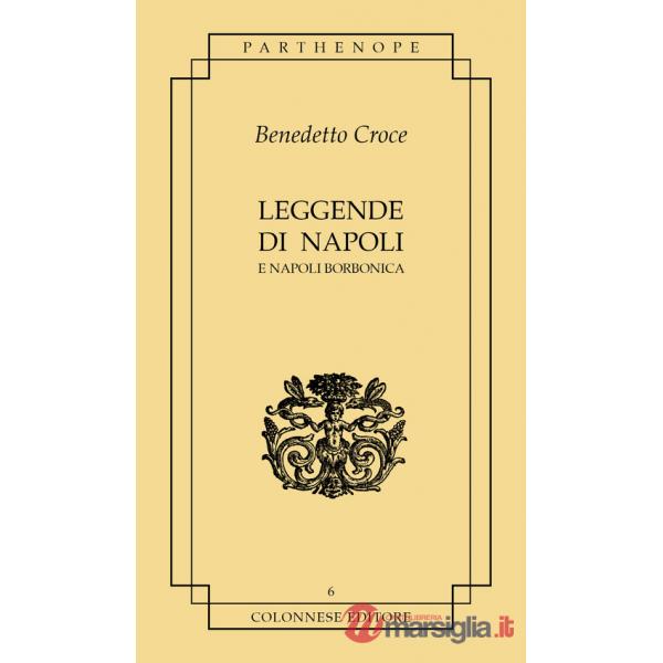 Leggende di Napoli. E Napoli borbonica