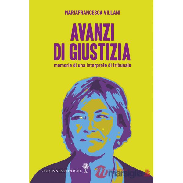 Avanzi di giustizia. Memorie di una interprete di tribunale