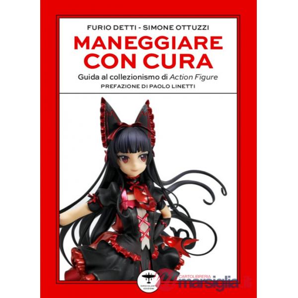 Maneggiare con cura. Guida al collezionismo di Action Figure