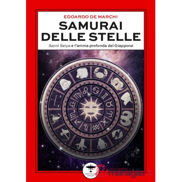 Samurai delle stelle. Saint Seiya e l'anima profonda del Giappone