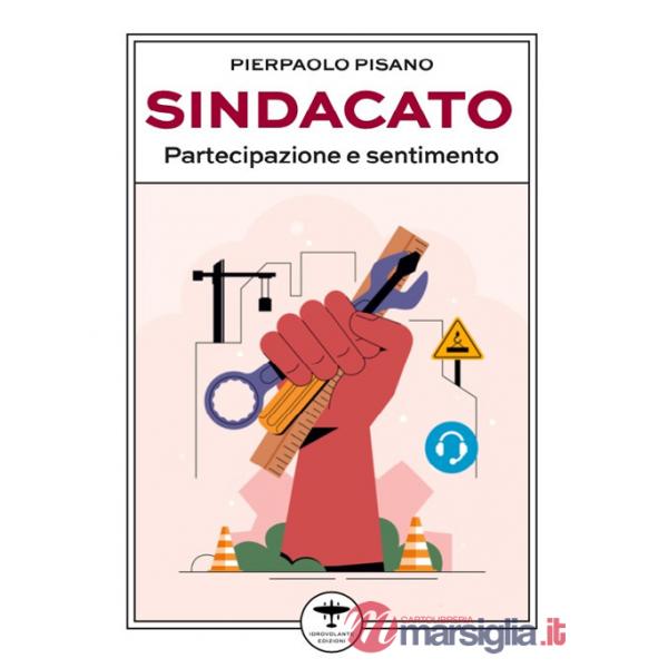 Sindacato. Partecipazione e sentimento