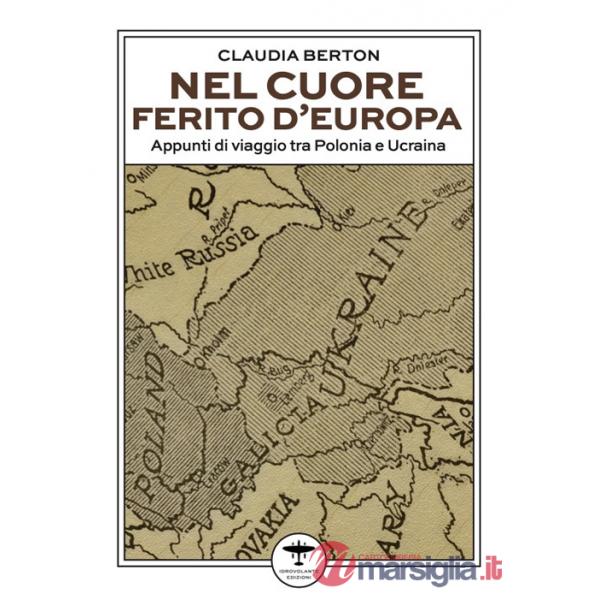 Nel cuore ferito d'Europa. Appunti di viaggio tra Polonia e Ucraina