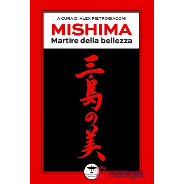 Mishima. Martire della bellezza