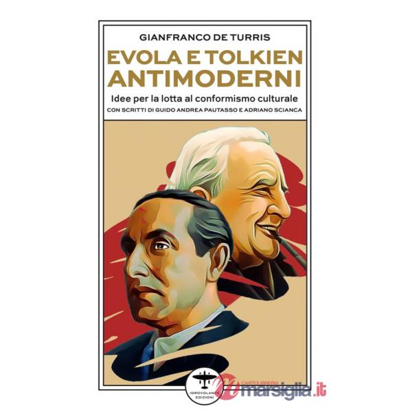 Evola e Tolkien antimoderni. Idee per la lotta al conformismo culturale