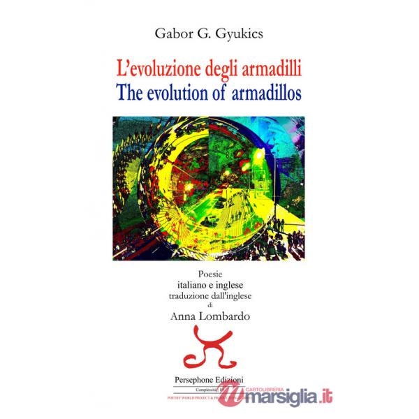 Evoluzione degli armadilli-The evolution of armadillos. Ediz. bilingue (L')