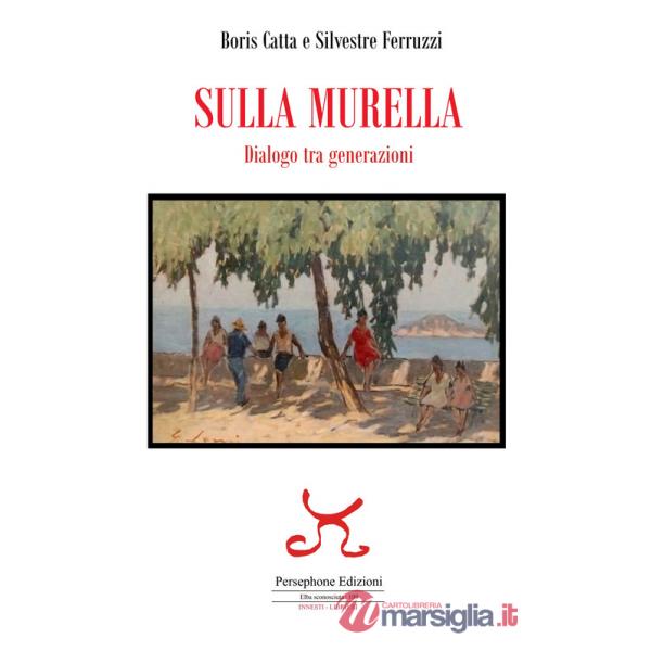 Sulla murella. Dialogo tra generazioni