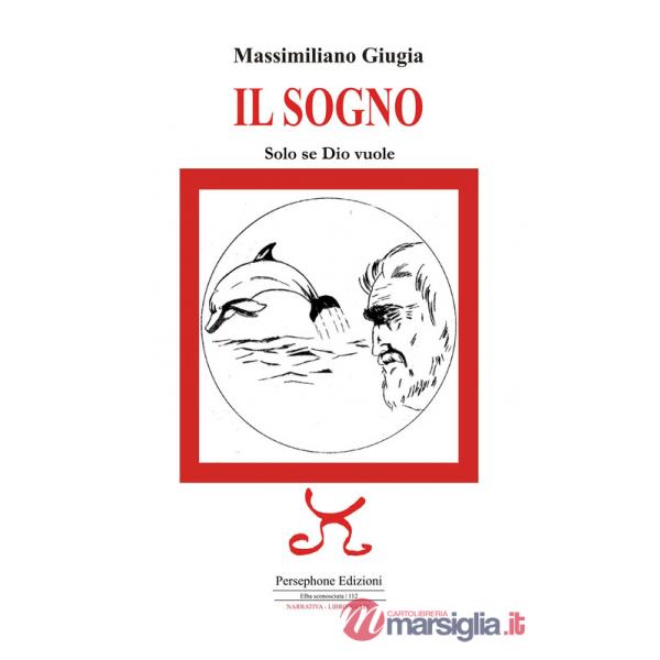 Sogno. Solo se Dio vuole. Ediz. illustrata (Il)