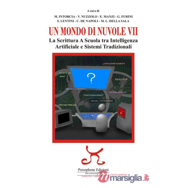 Mondo di nuvole. 7ª edizione. La scrittura a scuola tra intelligenza artificiale e sistemi tradizionali. Ediz. illustrata (Un)