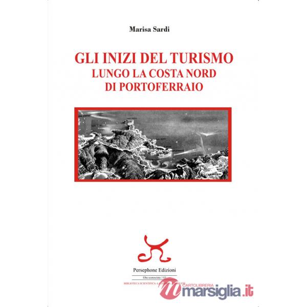 Inizi del turismo lungo la costa nord di portoferraio (Gli)