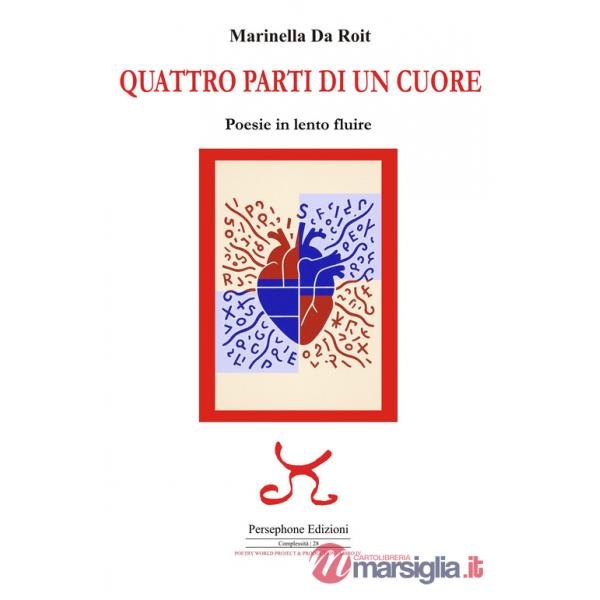 Quattro parti di un cuore. Poesie in lento fluire