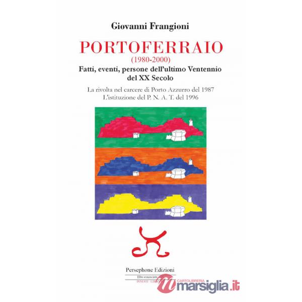 Portoferraio (1980-2000). Fatti, eventi, persone dell'ultimo Ventennio del XX secolo. La rivolta nel carcere di Porto Azzurro de