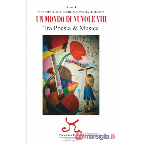 Mondo di nuvole. 8ª edizione. Tra poesia & musica (Un)