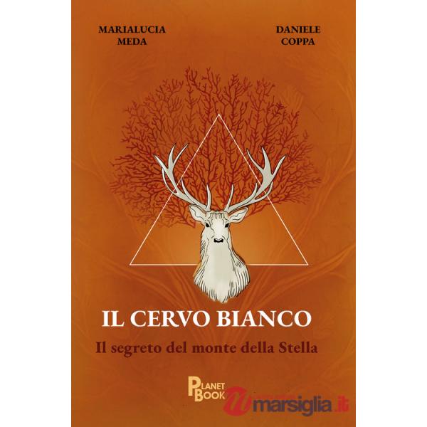 Cervo bianco. Il segreto del Monte della Stella (Il)