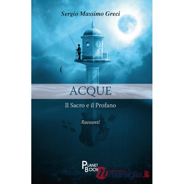 Acque. Il sacro e il profano