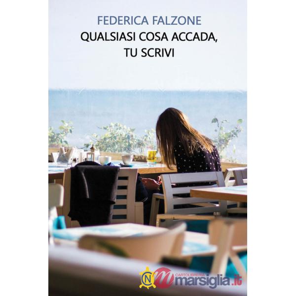 Qualsiasi cosa accada, tu scrivi