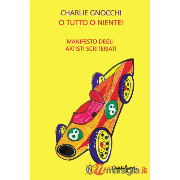 O tutto o niente! Manifesto degli artisti scriteriati