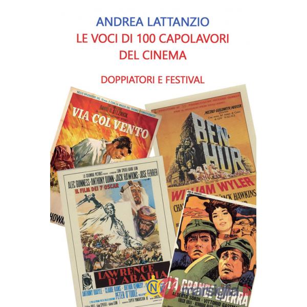 Voci di 100 capolavori del cinema. Doppiatori e festival (Le)