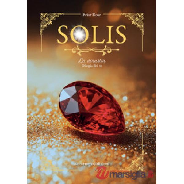 Solis. La dinastia. Dilogia dei re