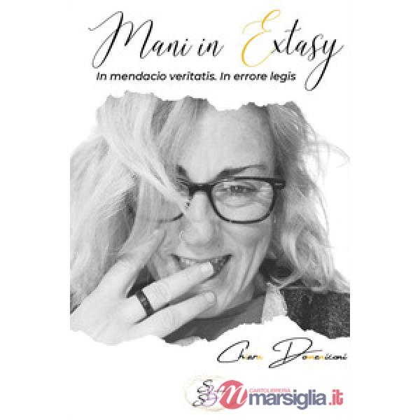 Mani in extasy. In mendacio veritatis. In errore legis