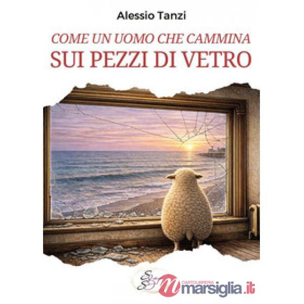 Come un uomo che cammina sui pezzi di vetro