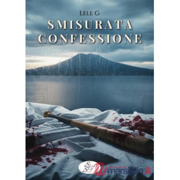 Smisurata confessione