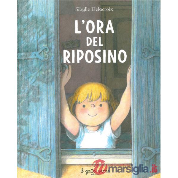 Ora del riposino. Ediz. illustrata (L')