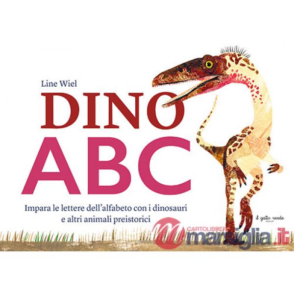 Dino ABC. Impara le lettere dell'alfabeto con i dinosauri e altri animali preistorici. Ediz. a colori