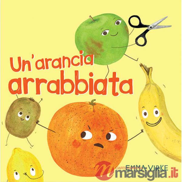 Arancia arrabbiata. Ediz. illustrata (Un')