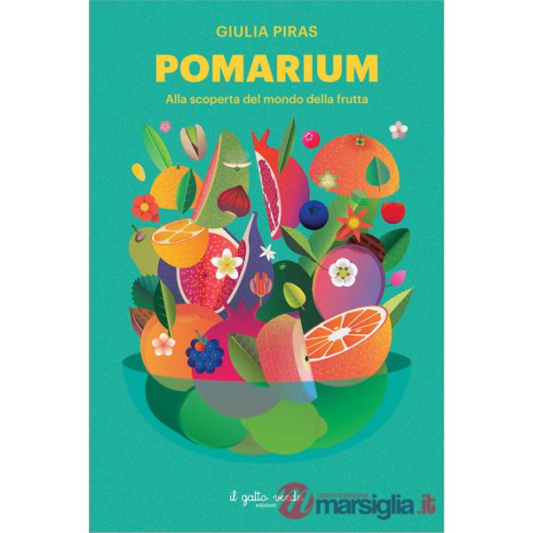 Pomarium. Alla scoperta del mondo della frutta
