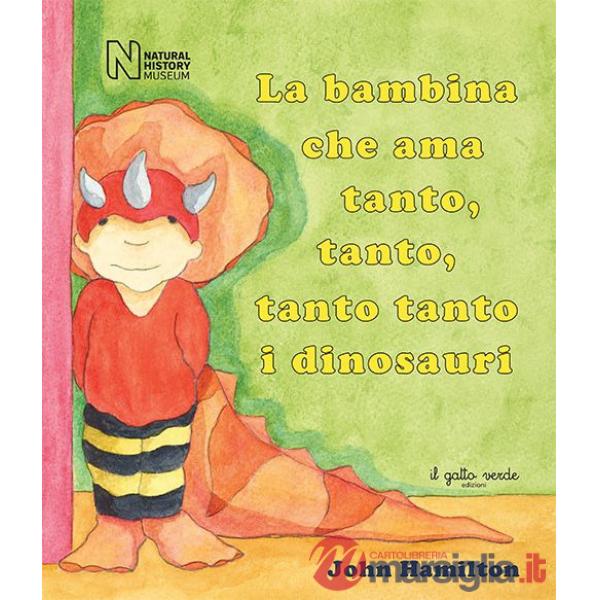Bambina che ama tanto, tanto, tanto tanto i dinosauri. Ediz. illustrata (La)