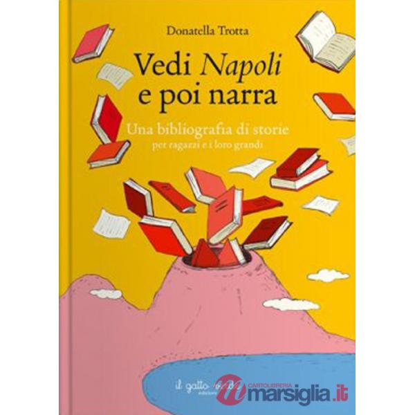 Vedi Napoli e poi narra. Una bibliografia di storie per ragazzi e i loro grandi
