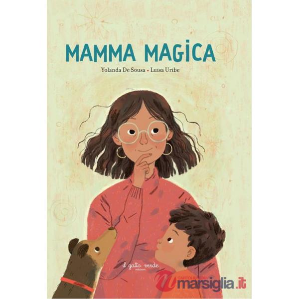 Mamma magica. Ediz. a colori