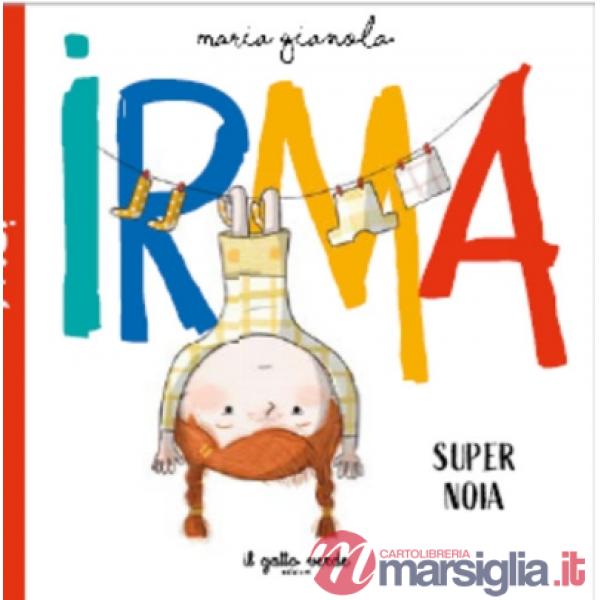 Irma. Supernoia. Ediz. a colori