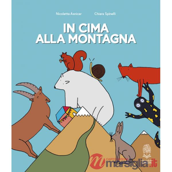 In cima alla montagna. Ediz. a colori