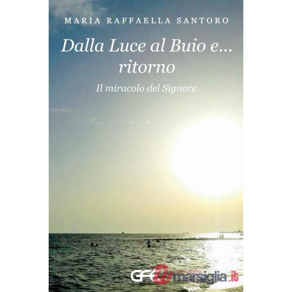 Dalla luce al buio e... ritorno. Il miracolo del Signore