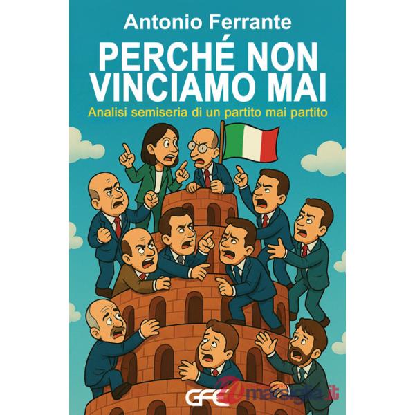 Perchè non vinciamo mai. Analisi semiseria di un partito mai partito