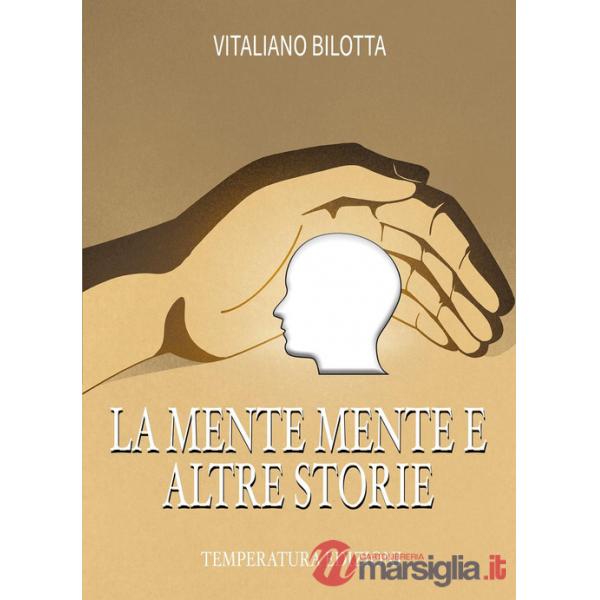 Mente mente e altre storie (La)