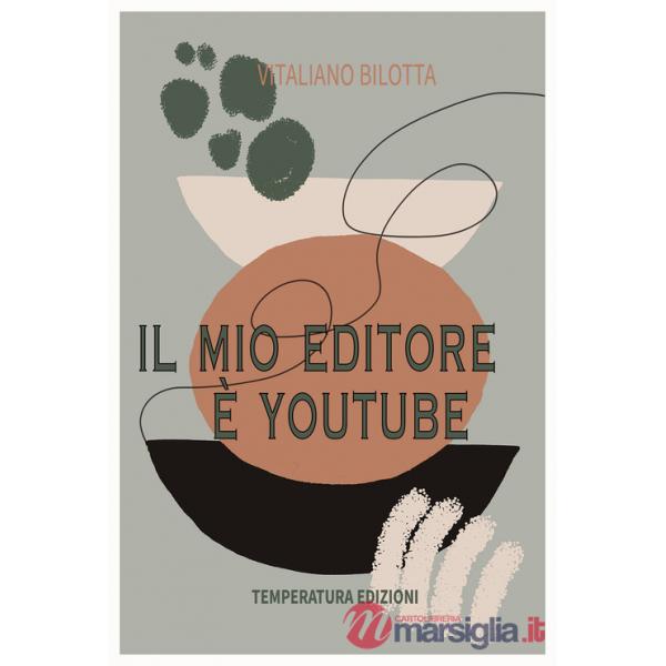 Mio editore è YouTube (Il)