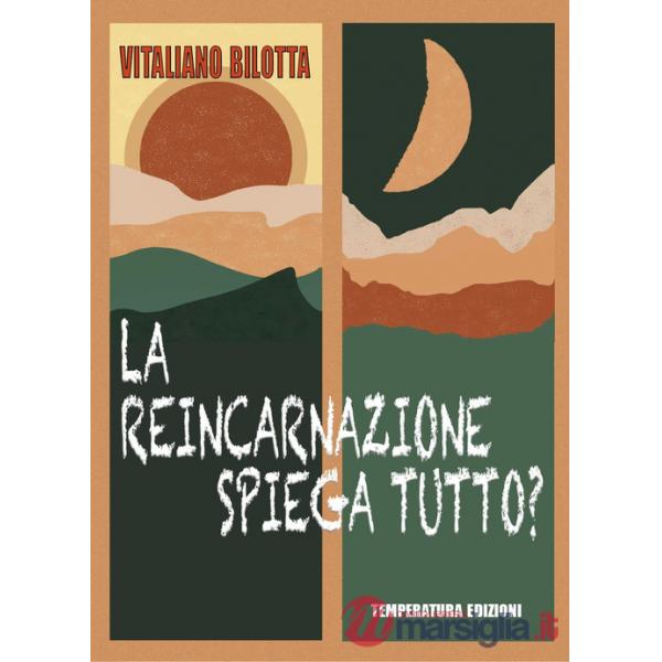 Reincarnazione spiega tutto? (La)