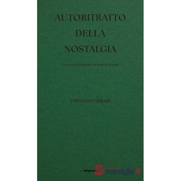 Autoritratto della nostalgia. Un taccuino di appunti, un bozzetto di studi