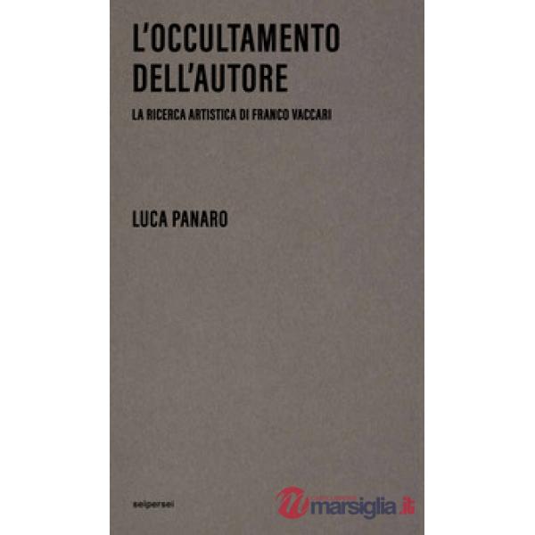 L'occultamento dell'autore. La ricerca artistica di Franco Vaccari
